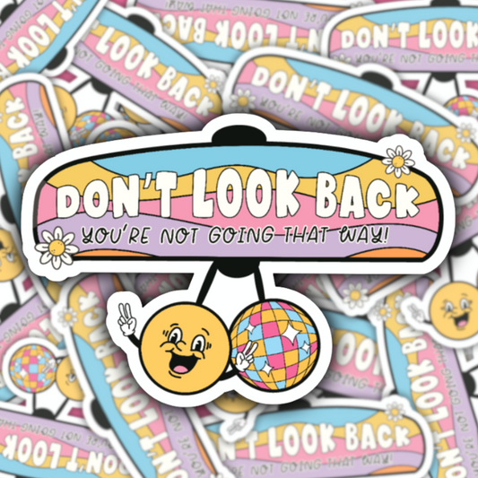 Don't Look Back, You're Not Going That Way Waterproof Sticker