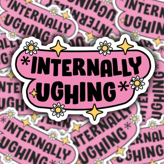Internally Ughing Sticker