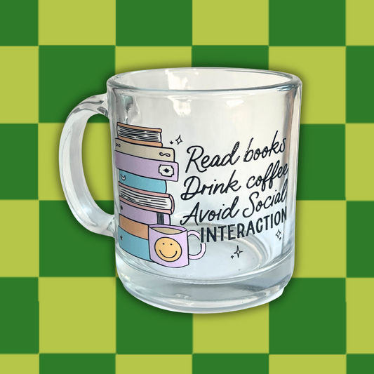 Read Books, Drink Coffee, Avoid Social Interaction 13oz Glass Mug