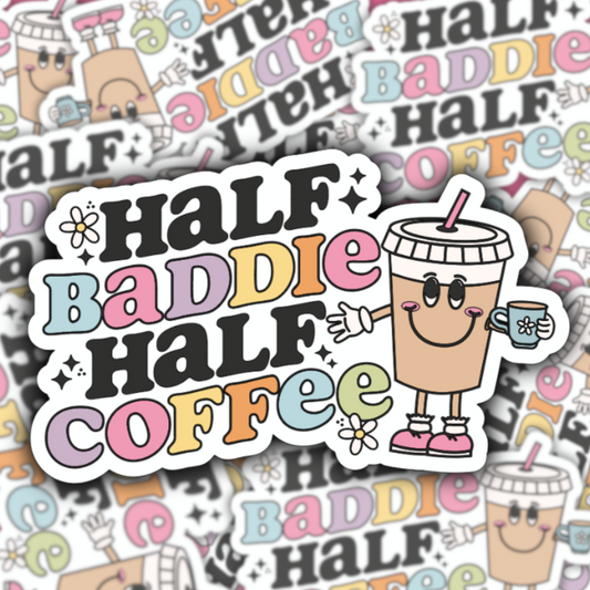 Half Baddie Half Coffee Sticker