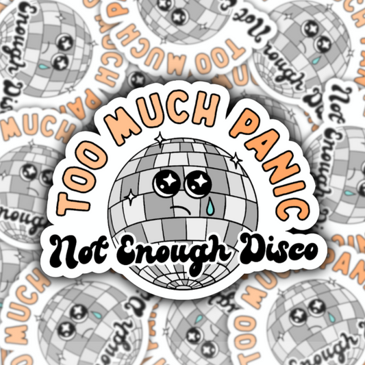 Too Much Panic Not Enough Disco Waterproof Sticker