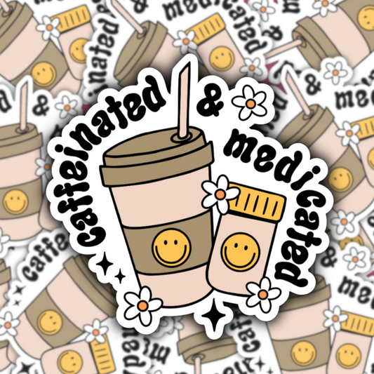 Caffeinated and Medicated Waterproof Sticker