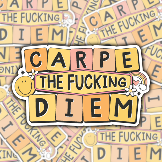 Carpe The Fucking Diem Sticker