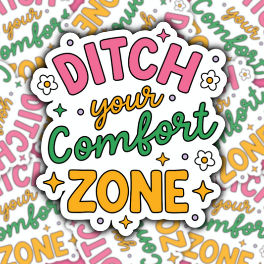 Ditch Your Comfort Zone Waterproof Sticker