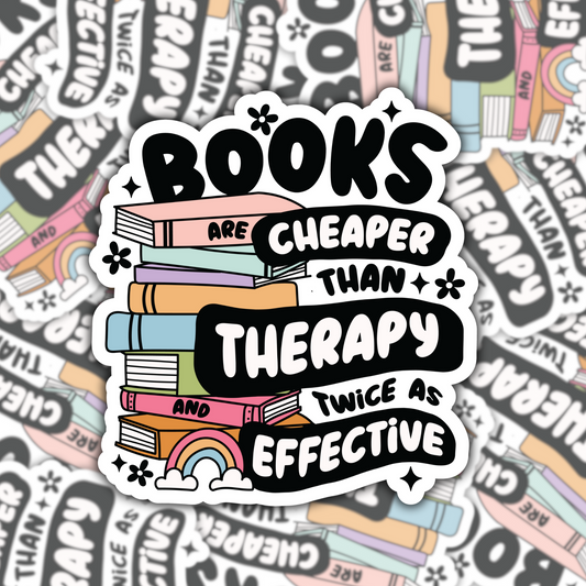 Books Are Cheaper Than Therapy Waterproof Sticker