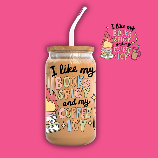 I Like My Books Spicy and My Coffee Icy Beer Can Glass