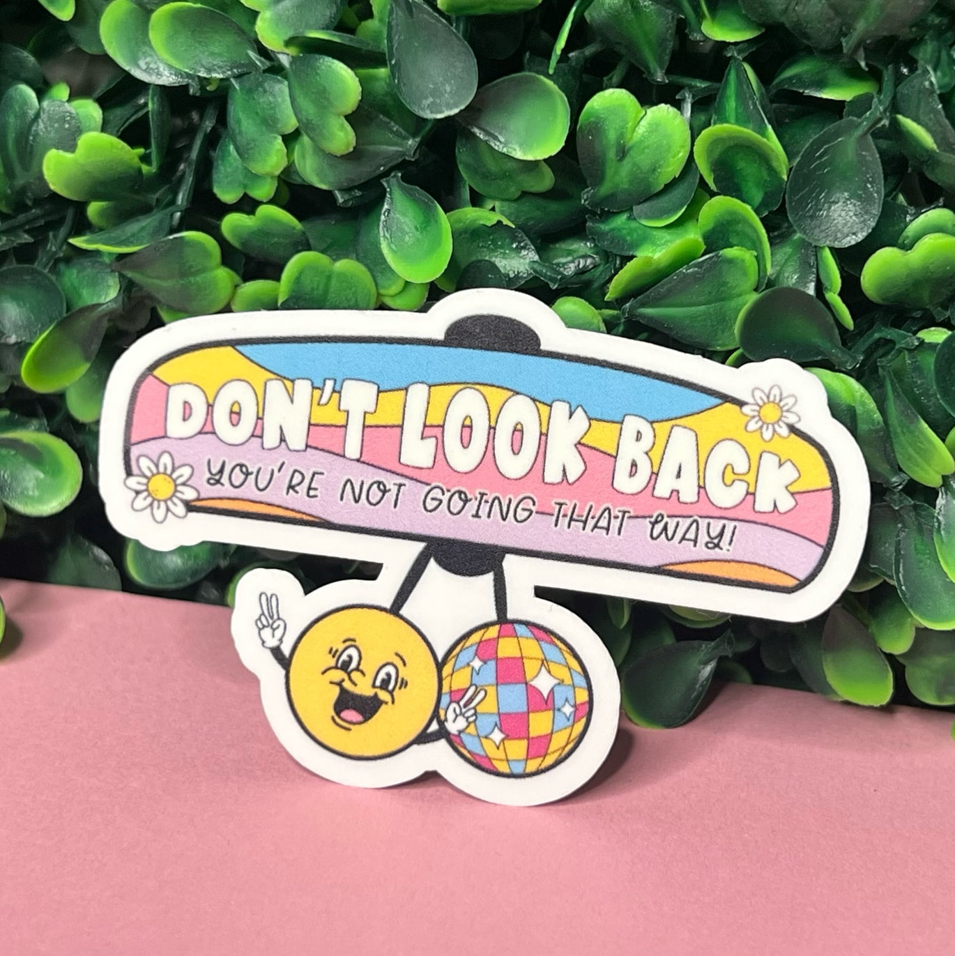 Don't Look Back, You're Not Going That Way Sticker