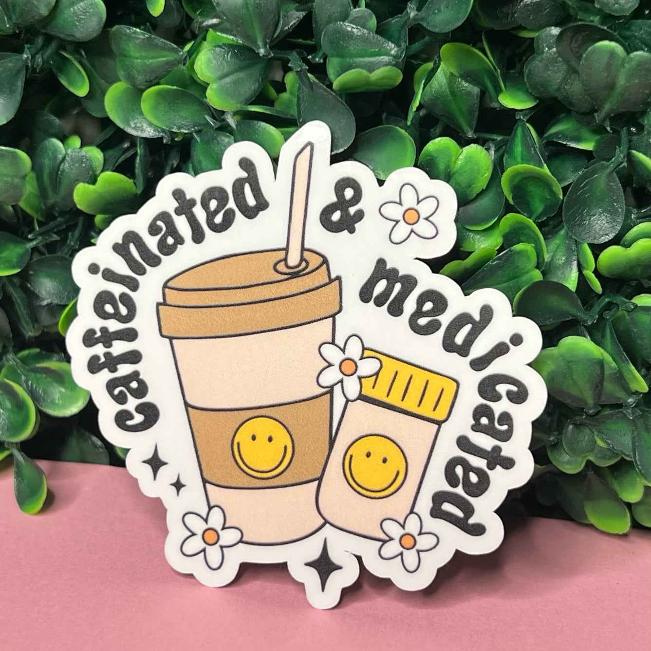 Caffeinated and Medicated Sticker
