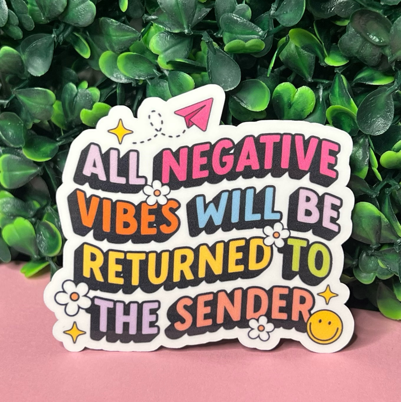 All Negative Vibes Will Be Returned To Sender Sticker
