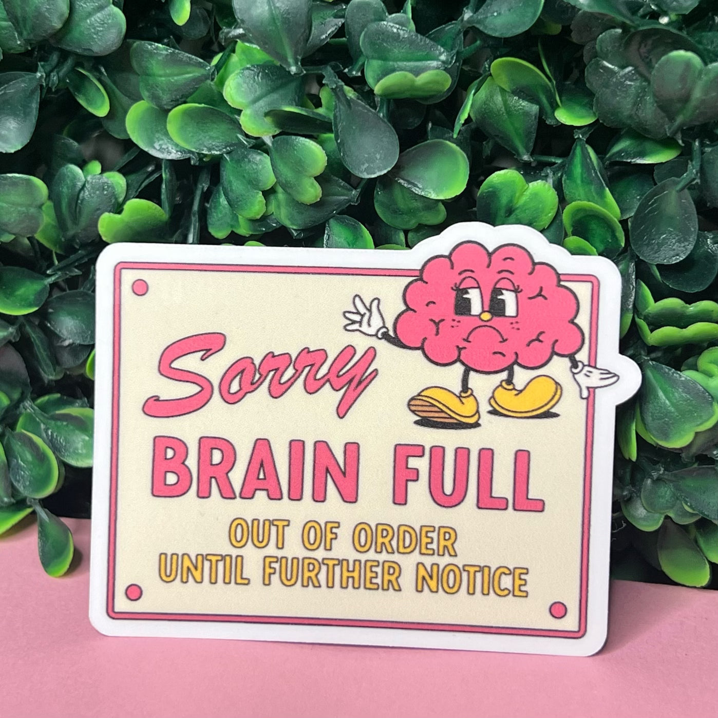 Sorry Brain Full Sticker