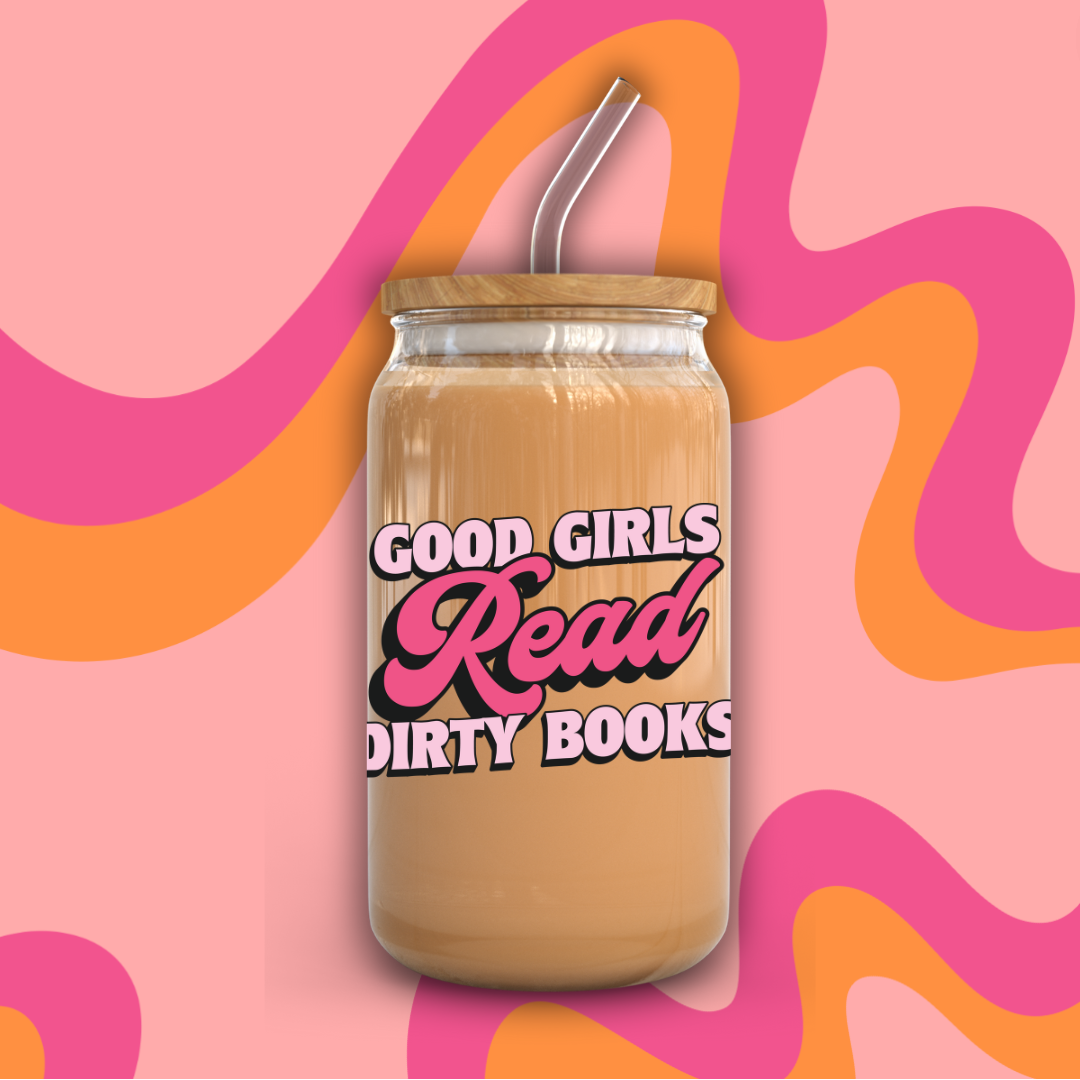 Good Girls Read Dirty Books Beer Can Glass