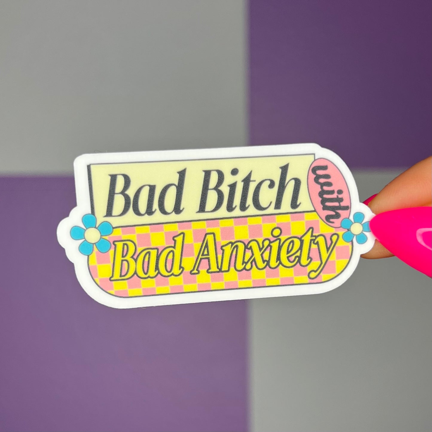 Bad Bitch With Bad Anxiety Sticker