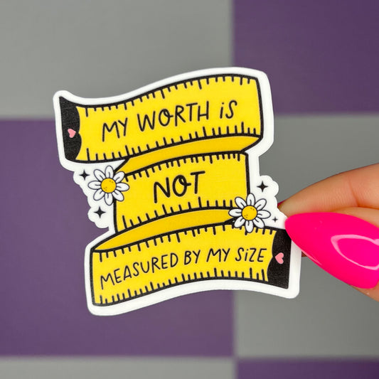 My Worth Is Not Measured By My Size Sticker